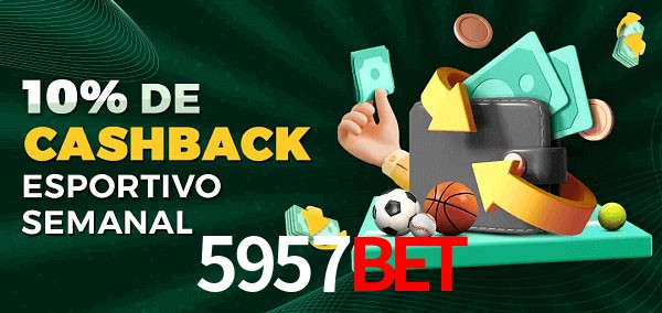 10% de bônus de cashback na 5957bet